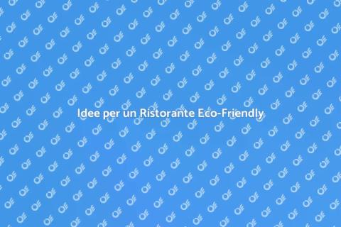 Ristorante Sostenibile: Progettazione Ecologica