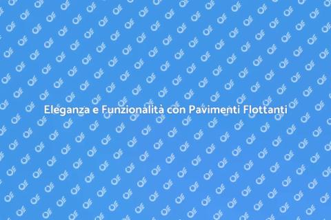 Pavimento Flottante Su Misura