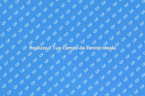 Costruzione Campi da Tennis di Qualità