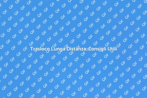 Trasloco Facile: La Tua Guida Completa