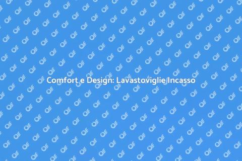 Lavastoviglie ad Incasso: Comfort in Cucina