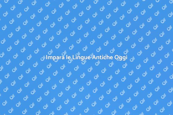Esplora Lingue Antiche con Lezioni Private