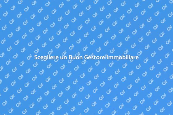 La Scelta di un Gestore Immobiliare