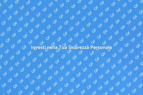 Sicurezza Personale: Investi nel Tuo Futuro