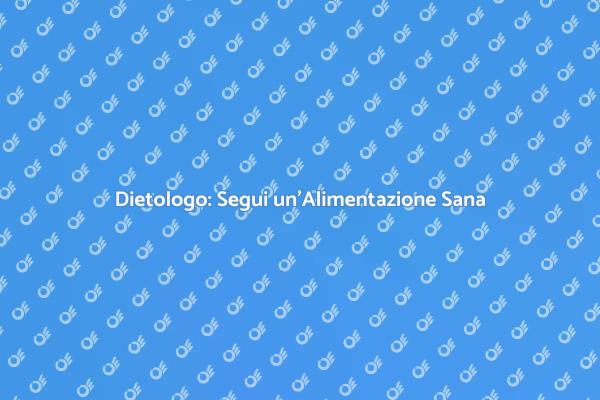 Raggiungi il Benessere con un Dietologo