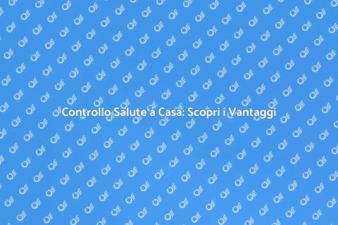 Visite Mediche Domiciliari: I Vantaggi