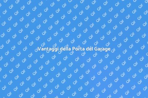 Installare Porta Garage: Vantaggi