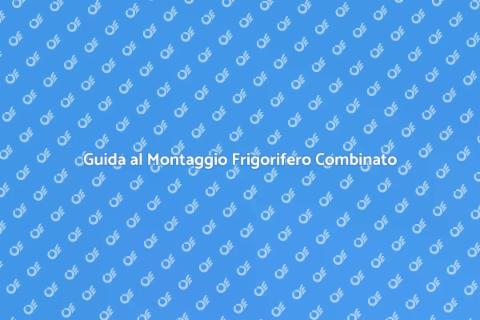 Montare Frigorifero Combinato Facile