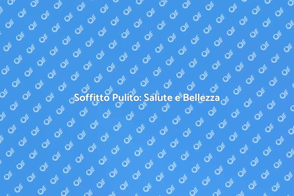 Rendi il Tuo Soffitto Splendente!