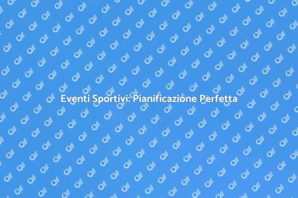 Pianifica Eventi Sportivi di Successo