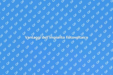 Impianto Fotovoltaico: Risparmio Energetico