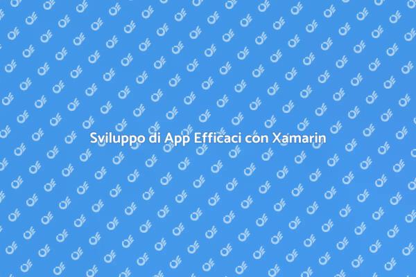 Sviluppa App Innovative con Xamarin