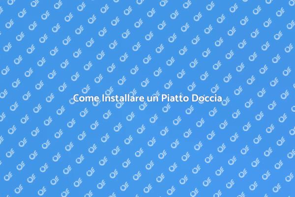 Installazione Facile di un Piatto Doccia
