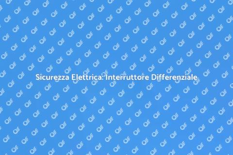 Interruttore Differenziale Automatico