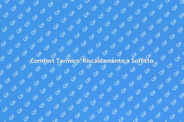 Riscaldamento Innovativo per il Comfort