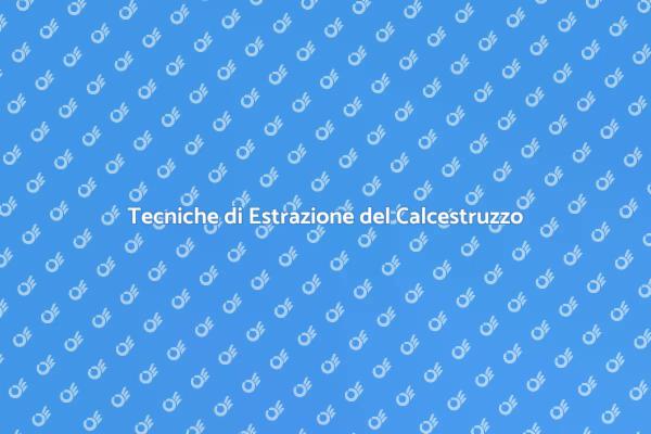 Estrarre Calcestruzzo: Tecniche e Suggerimenti