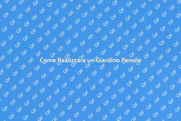 Giardino Pensile: La Natura in Alto