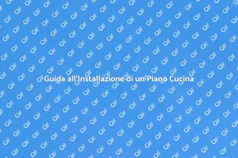Installare un Piano da Cucina