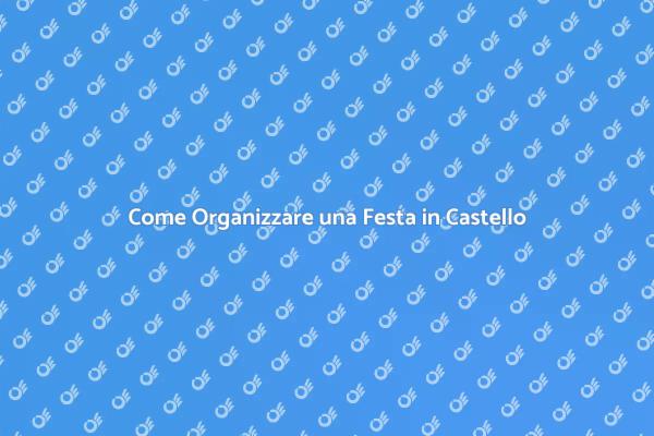 Il Tuo Sogno di Festa in Castello