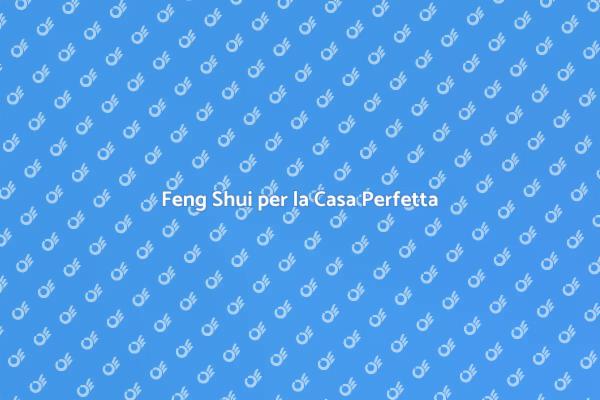 Design Feng Shui: Armonia in Casa