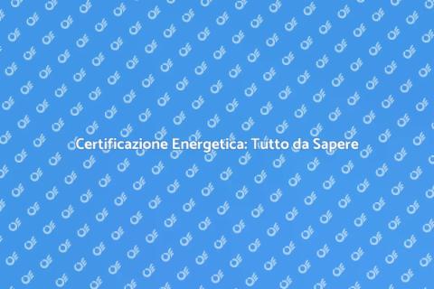 Certificatore Energetico: Guida Completa