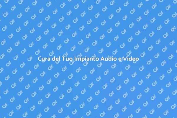 Migliora il Tuo Impianto Audio e Video