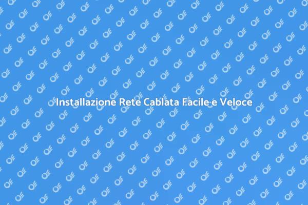 Come Installare una Rete Cablata