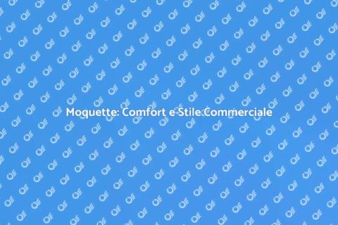 Posa di Moquette per Ambienti Commerciali