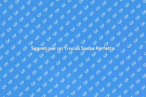 Trucco Sposa Professionale: Segreti
