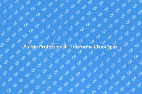 Impresa di Pulizie: Spazi Impeccabili