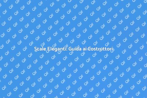 Costruttori di Scale: Guida Completa
