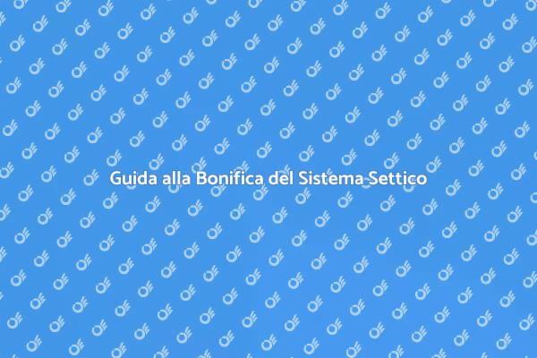 Bonifica Essenziale per Impianti Settici