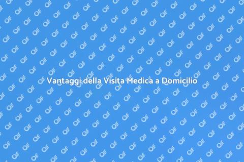 Visita Medica Domiciliare Specializzata