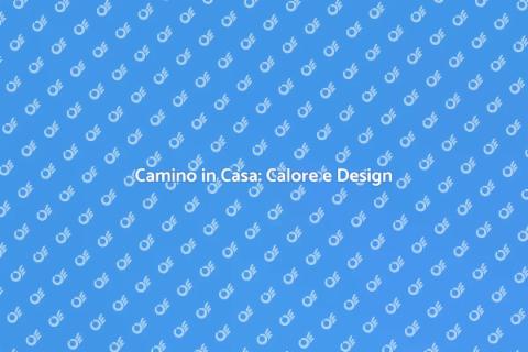Camino in Casa: Comfort e Stile