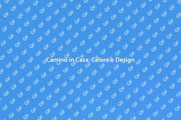 Camino: Comfort e Bellezza per la Tua Casa