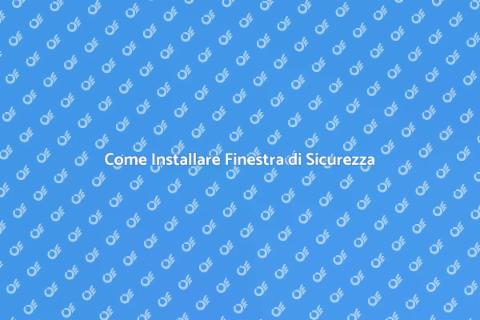 Finestra di Sicurezza: Installazione Facile