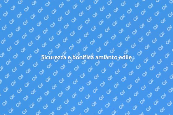 Amianto: come bonificarlo in sicurezza
