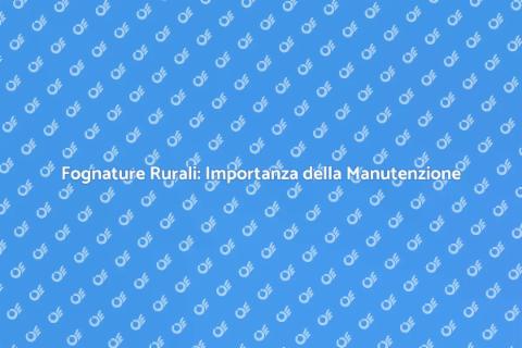 Manutenzione Fognature Aree Rurali