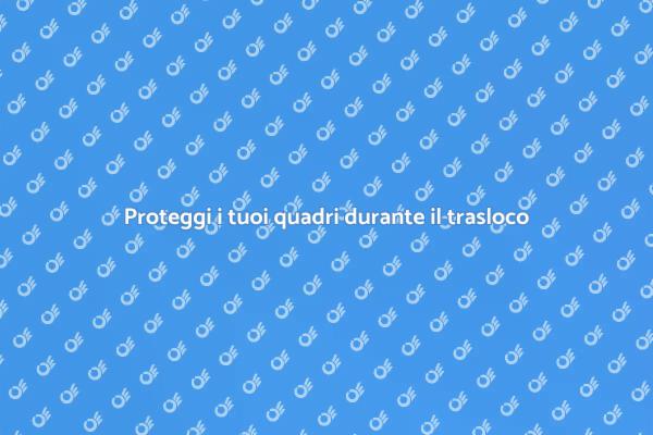 Trasloco: come fissare i quadri in sicurezza