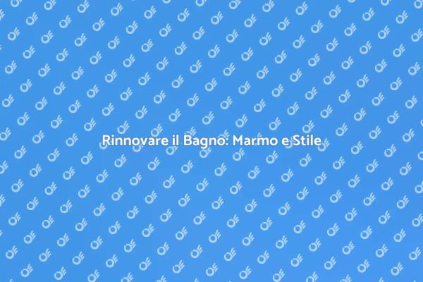 Trasforma il Tuo Bagno con Marmo