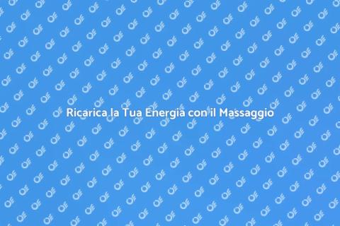 Massaggio Cinese per Rigenerare Energia