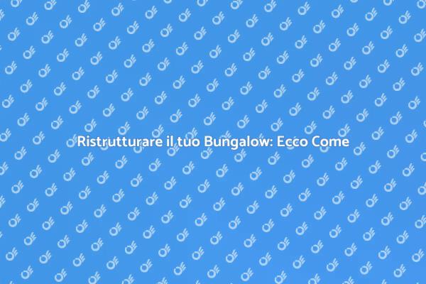 Espansione Bungalow: Idee e Suggerimenti