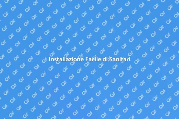 Installazione di Sanitari: Ecco Come
