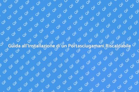 installare-portasciugamani-riscaldabile