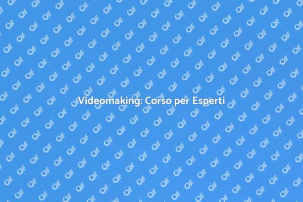 Impara il Videomaking Avanzato