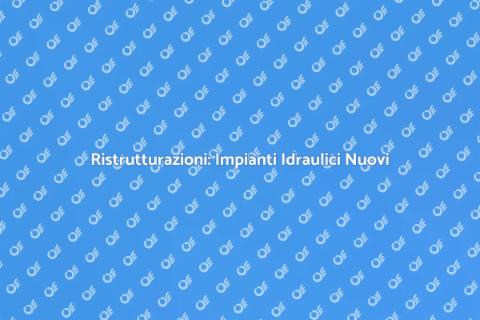 Sostituzione Impianti Idraulici Essenziali