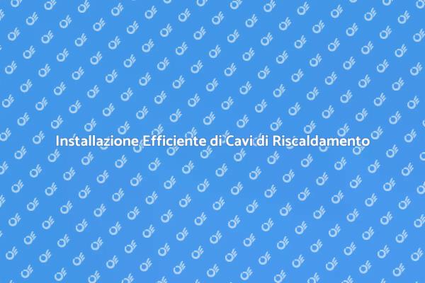 Crea Comfort con Cavi di Riscaldamento