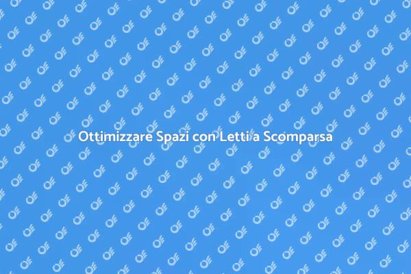 Letti a Scomparsa: Funzionalità e Design