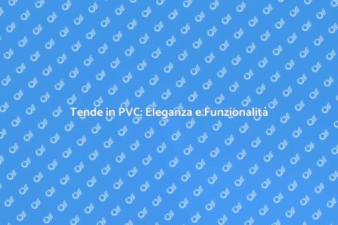 Tende a Pannello in PVC: Stile e Funzionalità