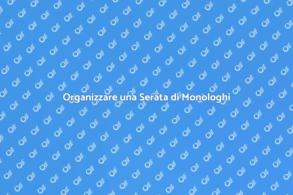 Monologhi: Pianifica il Tuo Evento